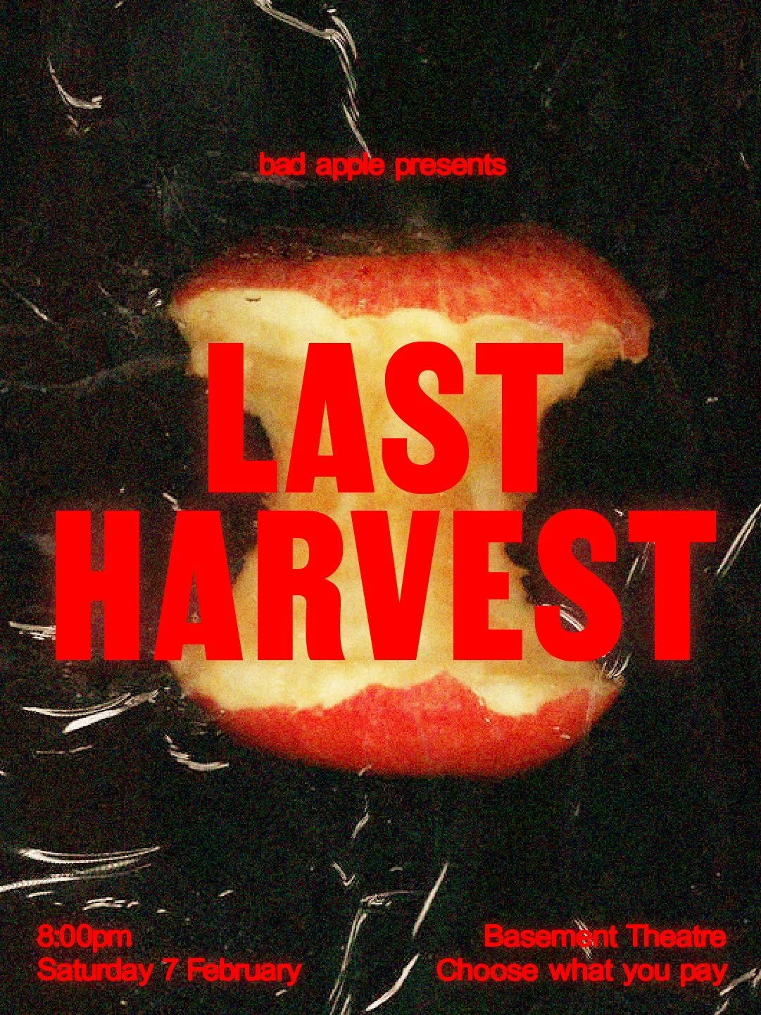 A poster for a performance titled 'LAST HARVEST' by bad apple. The poster features an illustration of an apple with a bite taken out of it, set against a dark, textured background. The event details include the time at 8:00 PM on Saturday, February 7