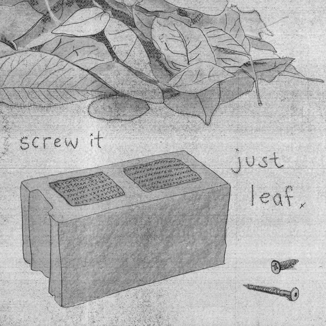 Screw it! Just leaf… 