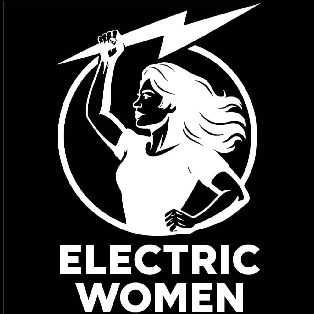 A graphic black and white illustration of a woman with long hair holding a lightning bolt above her head, with the words 'ELECTRIC WOMEN' written below.
