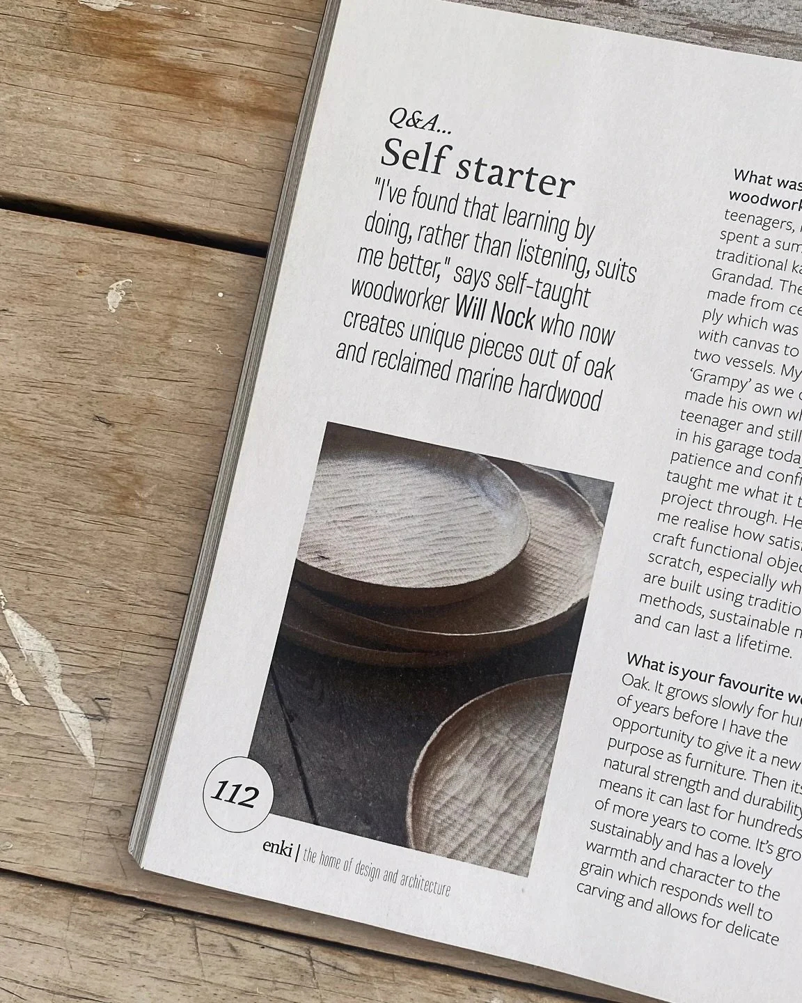 ʻWhat&rsquo;s one thing you wished more people knew about woodwork?

I think people often overlook the intricacies of wood as a material. The grain is made up of seasonal growth rings and even after itʼs been cut down, dried and made into furniture, 