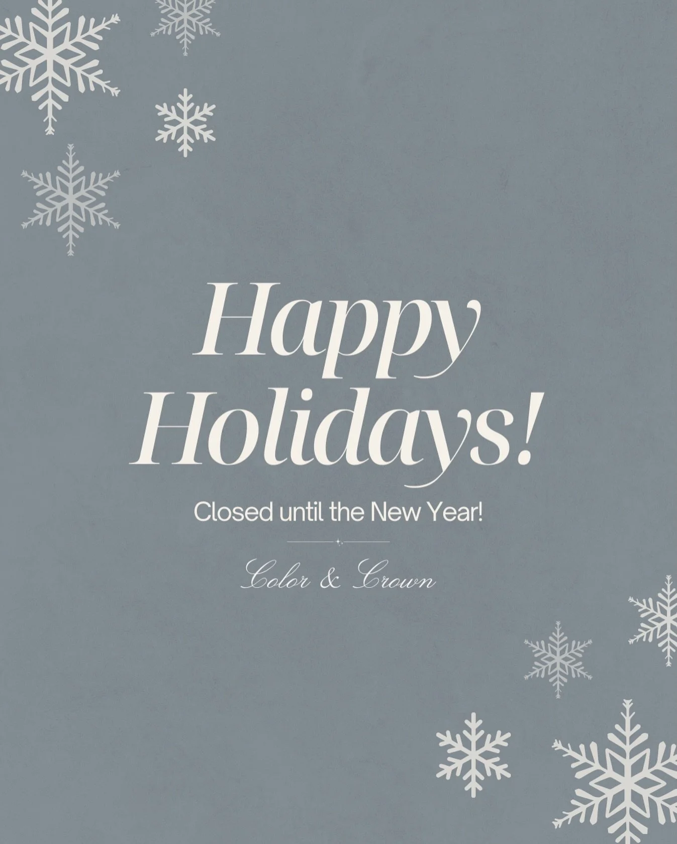 Happy Holidays from our team at Color and Crown! ✨
We&rsquo;ll be closed for the holidays and reopening with fresh energy and ideas on January 5th. See you in 2026! 🎉