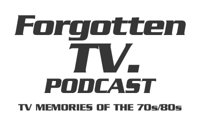 Logo for 'Forgotten TV Podcast' with the text 'TV Memories of the 70s/80s'.