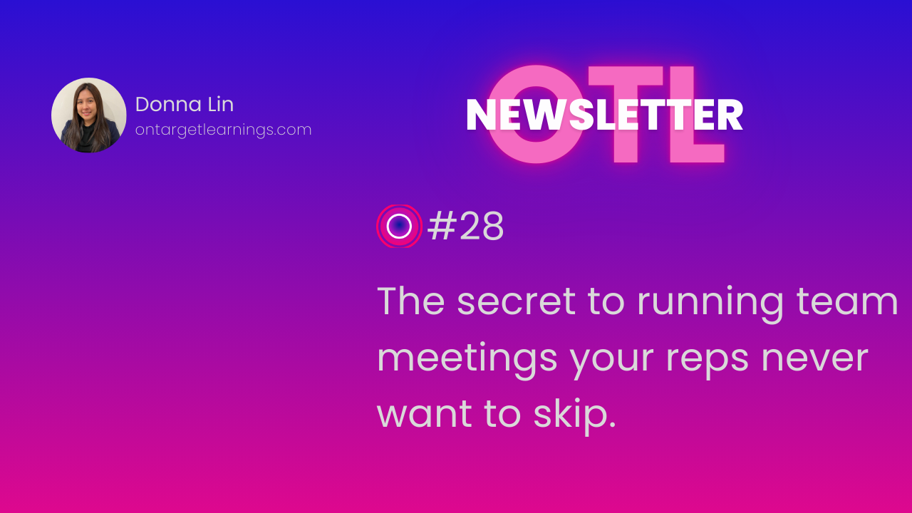 The secret to running team meetings your reps never want to skip.