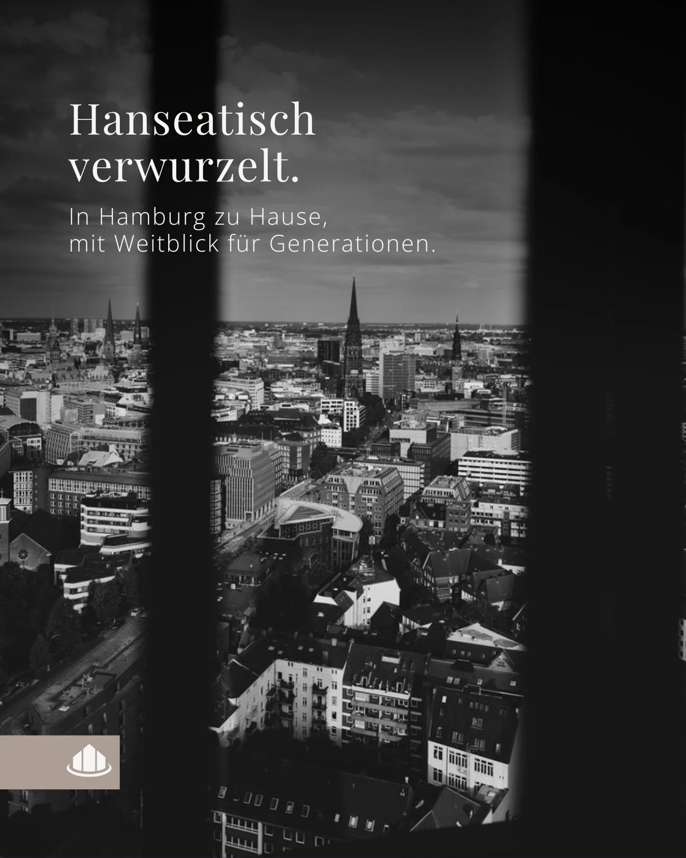 Hanseatisch verwurzelt. In Hamburg zu Hause, mit Weitblick f&uuml;r Generationen.

Unsere Wurzeln liegen in Hamburg - unser Blick reicht weiter. Wir verwalten Immobilien mit hanseatischer Verl&auml;sslichkeit und gestalten Werte, die Bestand haben.

