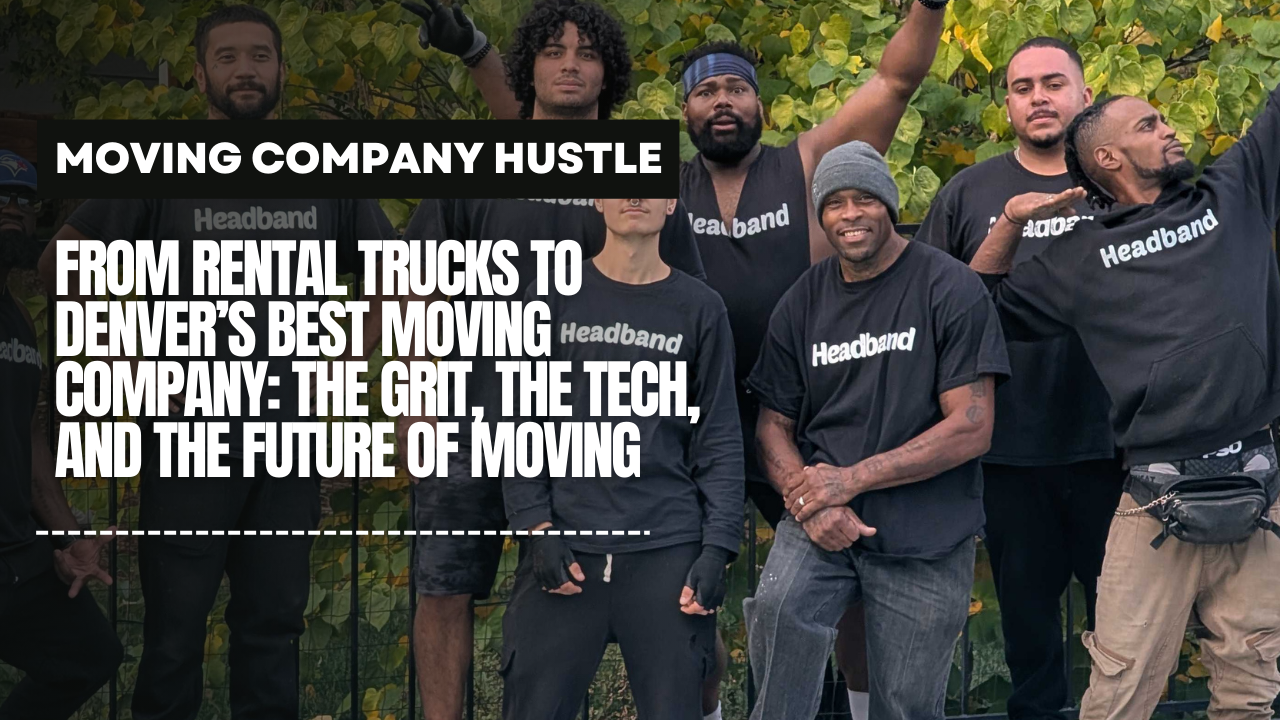 From Rental Trucks to Denver’s Best Moving Company: The Grit, The Tech, and The Future of Moving