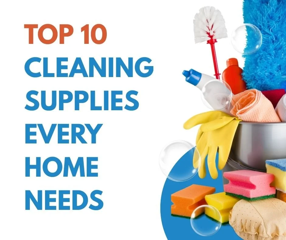 Top 10 Cleaning Supplies Every Home Needs (Cleaning Pro Must-Haves)