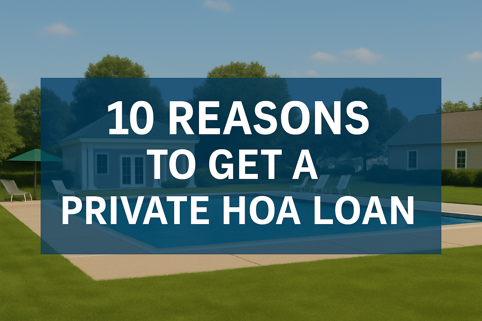 10 Reasons to Get a Private HOA Loan