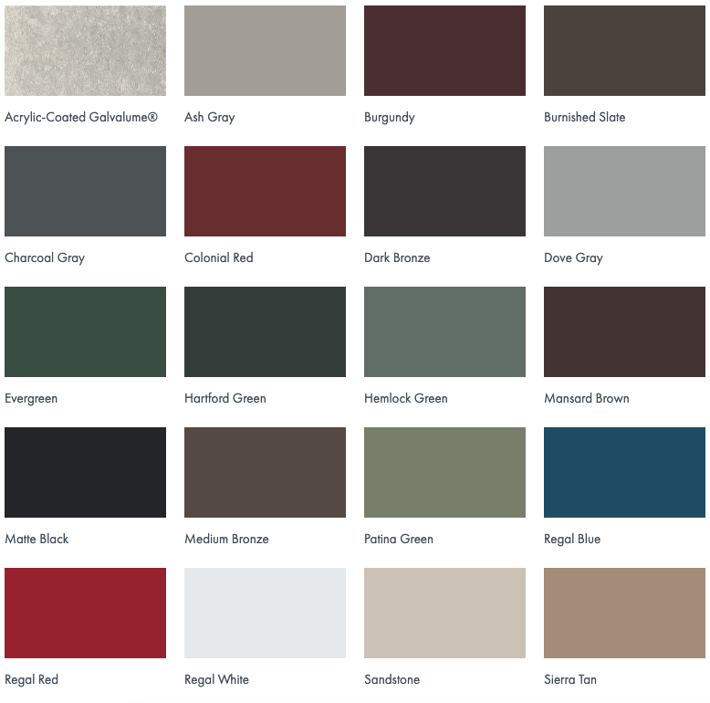 A chart displaying various paint colors and their names, including Acrylic-Coated Galvalume, Ash Gray, Burgundy, Burnished Slate, Charcoal Gray, Colonial Red, Dark Bronze, Dove Gray, Evergreen, Hartford Green, Hemlock Green, Mansard Brown, Matte Black, Medium Bronze, Patina Green, Regal Blue, Regal Red, Regal White, Sandstone, and Sierra Tan.