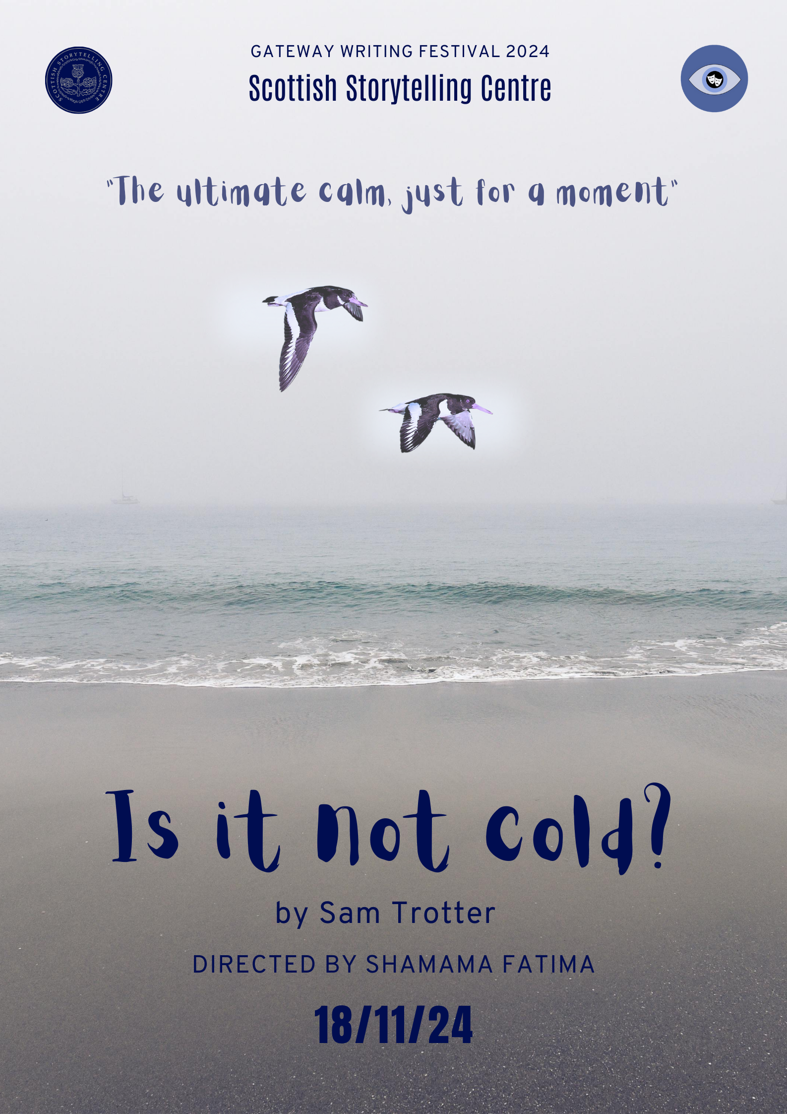 A promotional poster for the Gateway Writing Festival 2024 by the Scottish Storytelling Centre, featuring a foggy beach scene with two flying birds, and text reading "The ultimate calm, just for a moment" and "Is it not cold?" with event details including author Sam Trotter, director Shamama Fatima, and date 18/11/24.