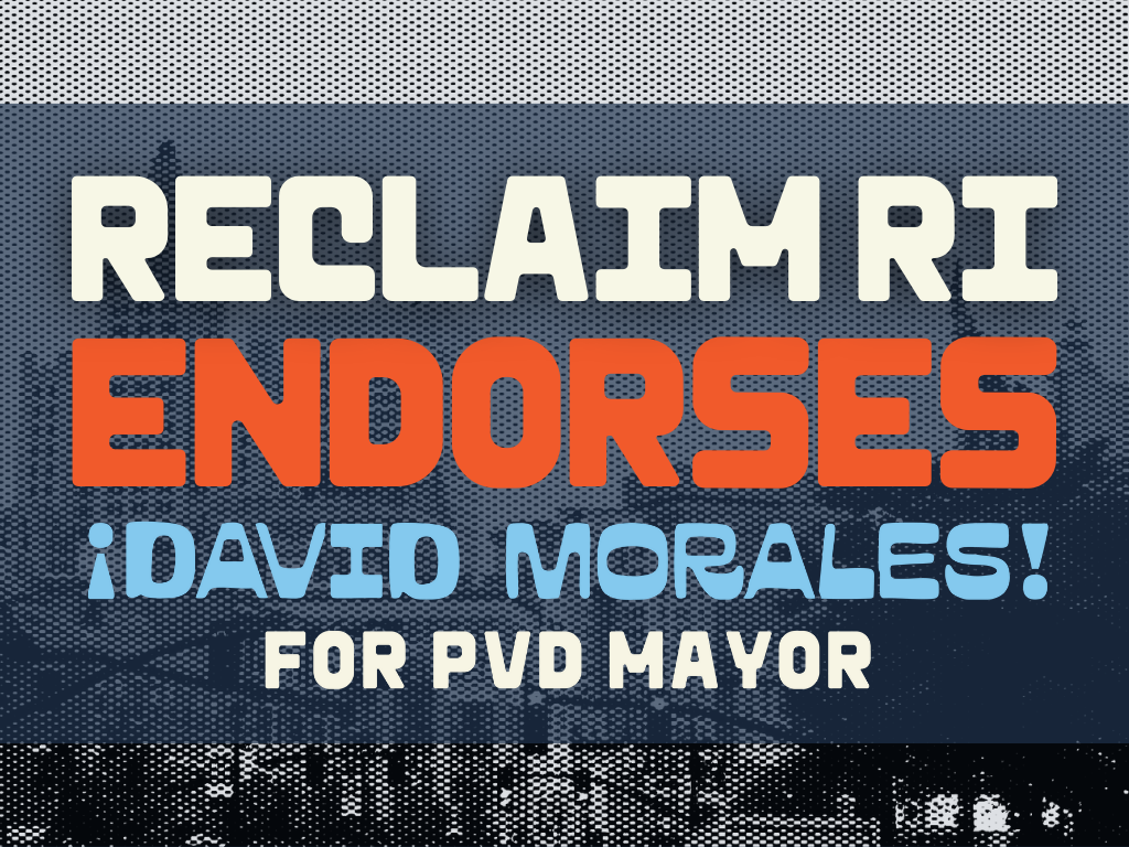 Reclaim Rhode Island announces endorsement of David Morales
