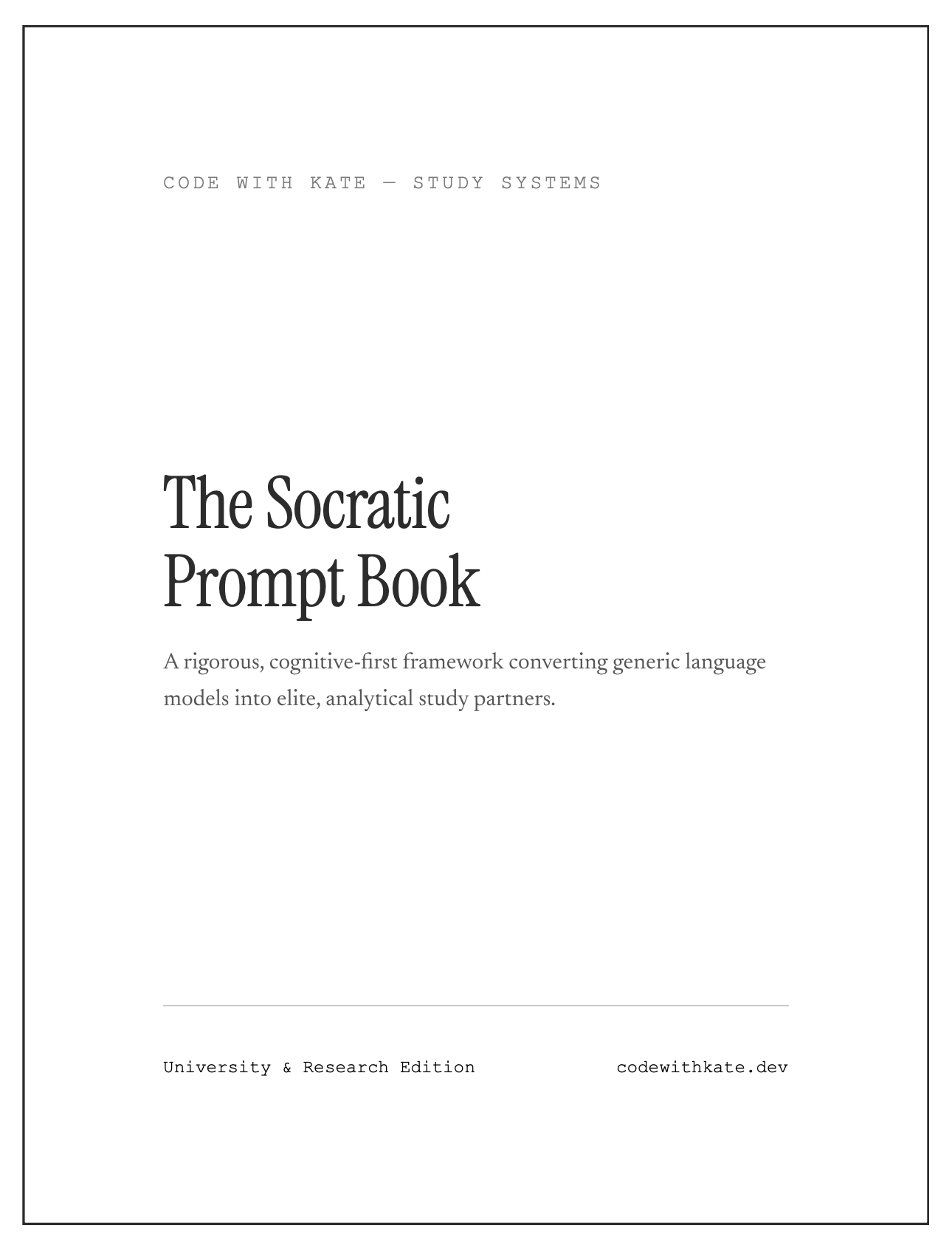 The Socratic Prompt Book: A Rigorous, Cognitive-First Guide to Studying with LLMs