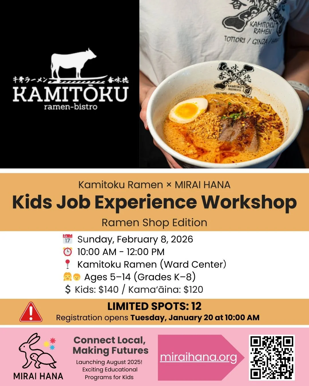 🍜 NEW WORKSHOP ANNOUNCEMENT!
Kids Job Experience Workshop &ndash; Ramen Shop Edition
with Kamitoku Ramen &times; MIRAI HANA
@kamitoku_ramen.hawaii 

We&rsquo;re excited to announce a special collaboration with Kamitoku Ramen, a beloved ramen shop kn