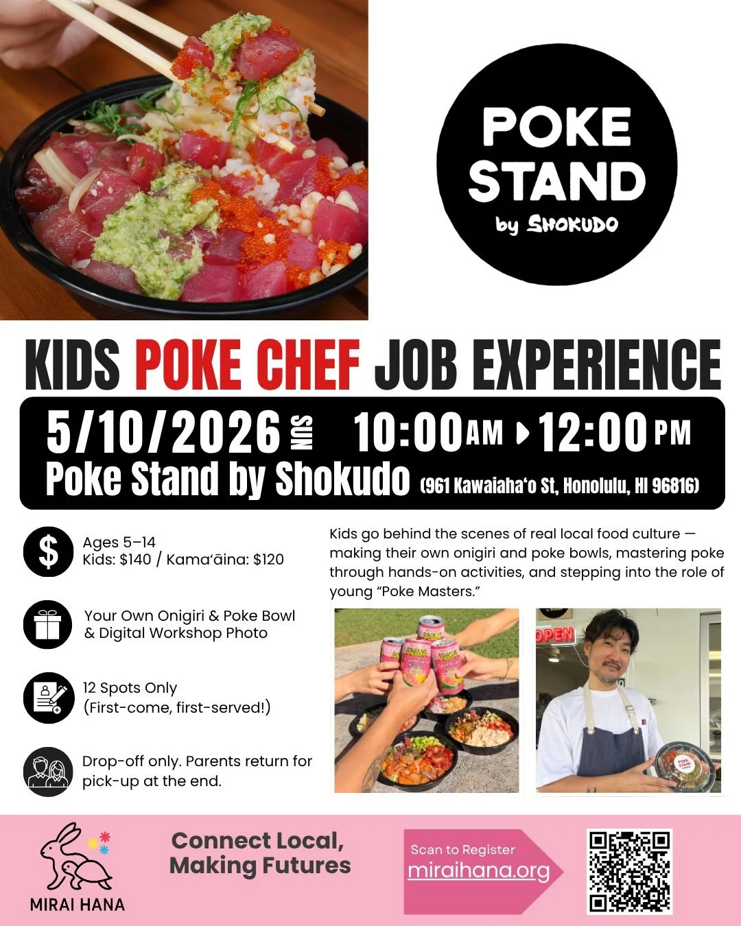 🐠✨ REGISTRATION OPENS NEXT WEEK ✨🐠

Kids Job Experience Workshop &ndash; Poke Chef Edition
Poke Stand by Shokudo &times; MIRAI HANA
@pokestandbyshokudo 

From the team behind Kaimuki Shokudo &mdash; one of our most popular workshops last year &mdas