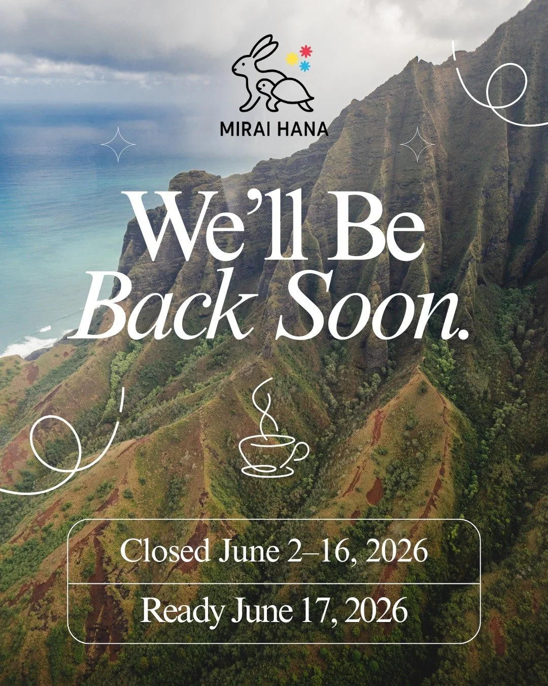 🌿 Summer Break Notice 🌿

MIRAI HANA will be taking a short summer break from
June 2&ndash;16, 2026.

During this time, we will be taking a break from Instagram, email, and phone communications.

We will be back and ready to respond starting
June 17