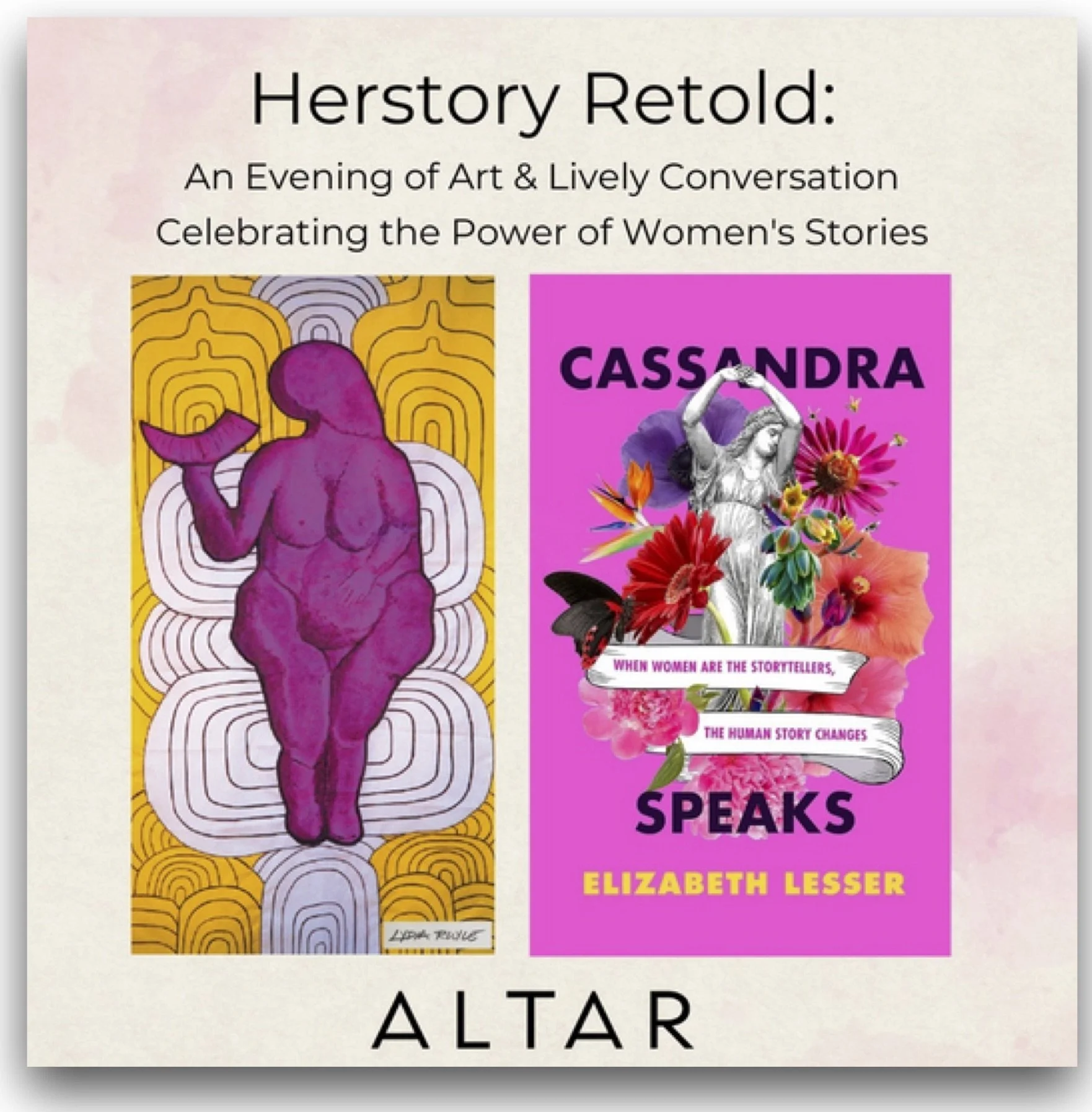Poster promoting a women's stories event featuring a book cover and art. The left art shows a goddess banner of Venus of Laussel by Lydia Ruyle. The right book cover titled 'Cassandra Speaks' by Elizabeth Lesser.