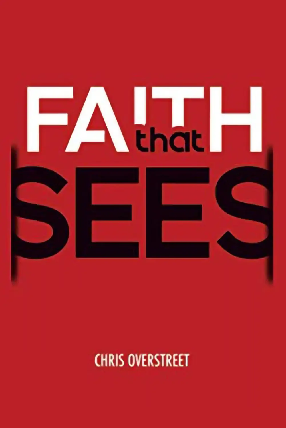 Faith That Sees: Faith in action