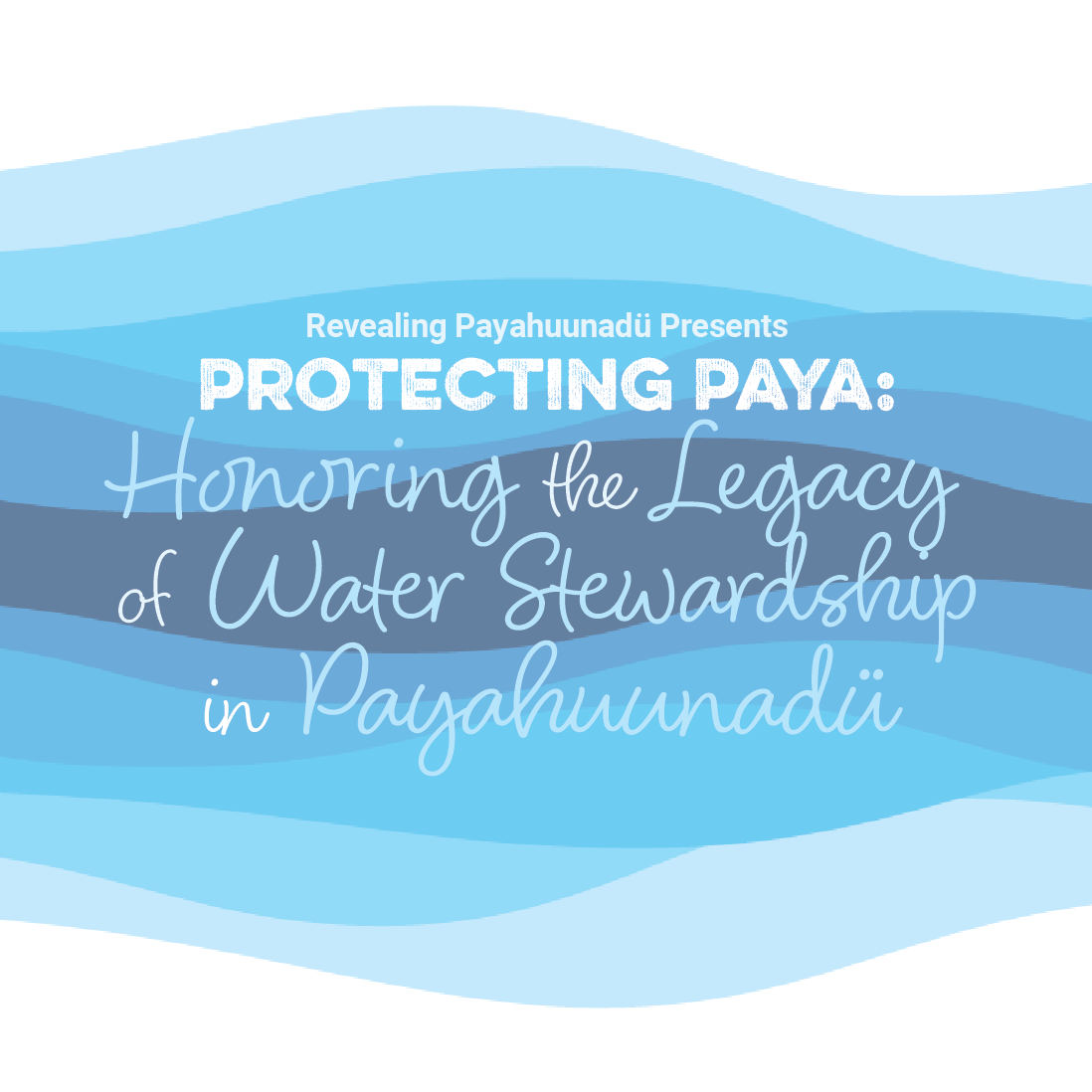 Protecting Paya: Honoring the Legacy of Water Stewardship in Payahuunadü