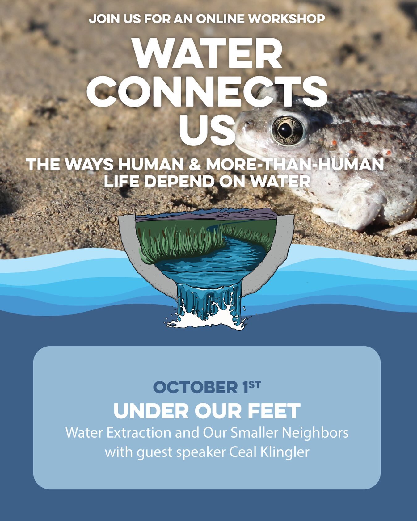 Tomorrow night! Join us for the next session of our Water Connects Us series - Under Our Feet: Water Extraction &amp; Our Smaller Neighbors with guest speaker Ceal Klingler. 💧 October 1st from 6-7pm 💧

This series is FREE, open to the public and in