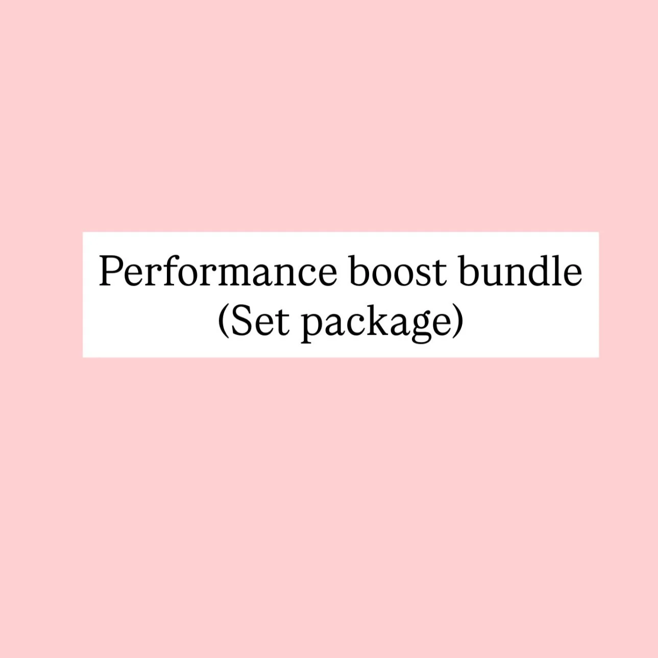 Performance Boost Bundle (Set package)