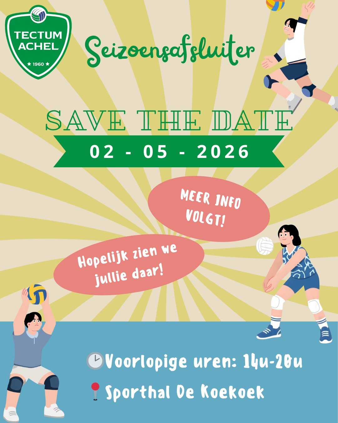 SAVE THE DATE

Seizoensafsluiter 
Noteer 2 mei alvast in je agenda want dan sluiten we het seizoen samen af!

🕑 Hou voorlopig volgende tijd vrij: 14u &ndash; 20u (De exacte uren volgen later.)
📍 Locatie: Sporthal De Koekoek

Meer info volgt binnenk