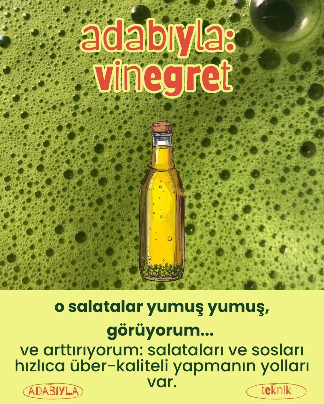 şu bi di pa pa pi rum&hellip;
vinegreti iyi olanın salatasının keyfi de başka olur.