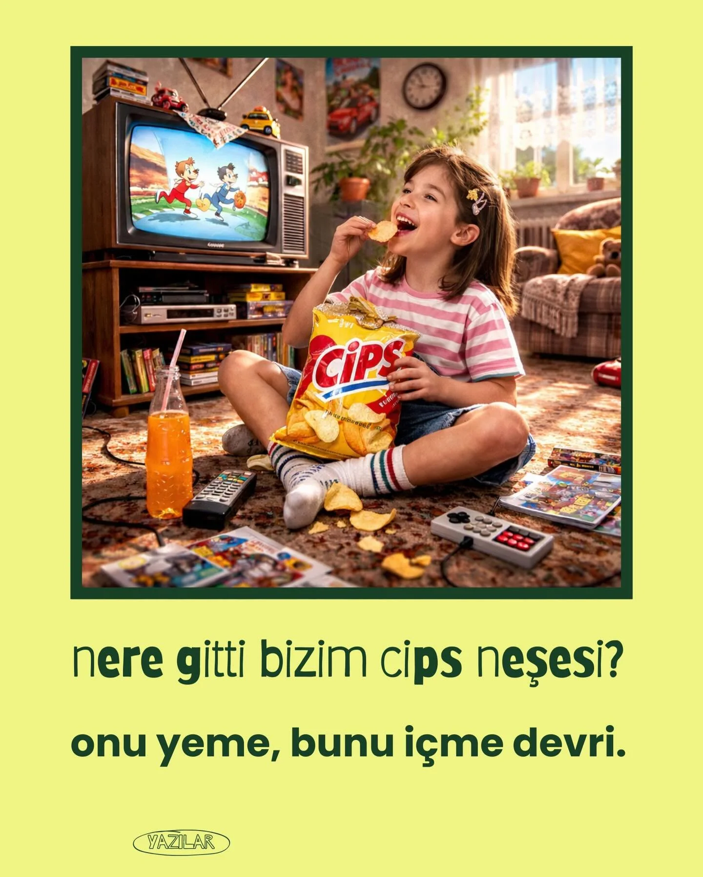 kız neşemize de, cips neşemize de do-kun-dur-ma-yız.

#ceylinatayyazilar