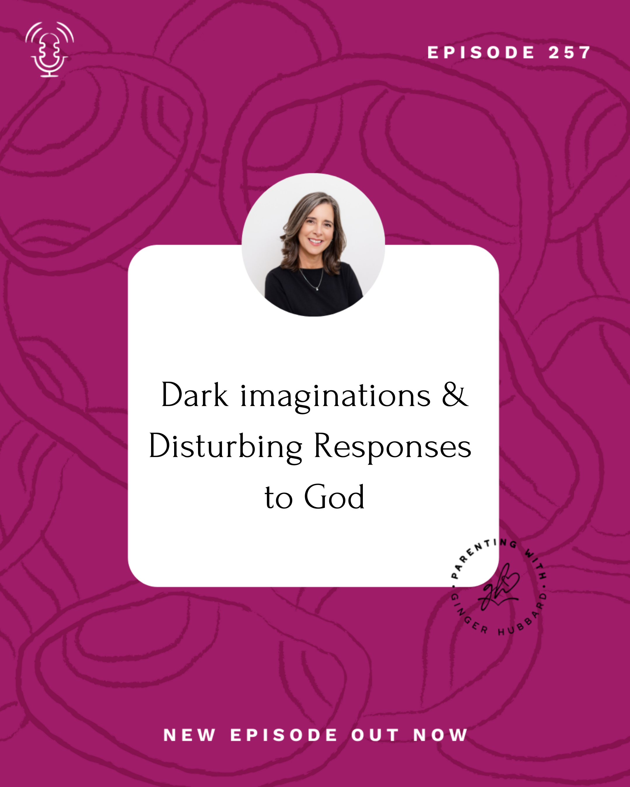 Episode 257 | Dark Imaginations &amp; Disturbing Responses to God