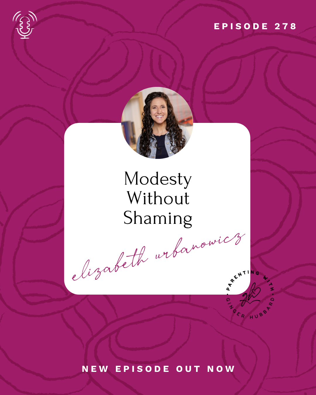 Episode 278 | Modesty Without Shaming with Elizabeth Urbanowicz