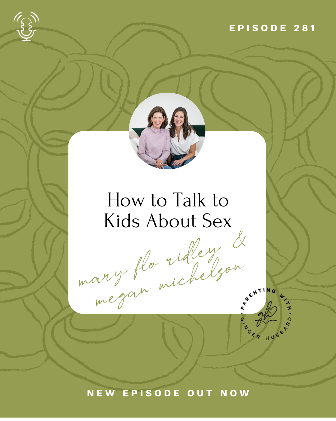 Episode 281 | How to Talk to Kids About Sex with Mary Flo Ridley &amp; Megan Michelson
