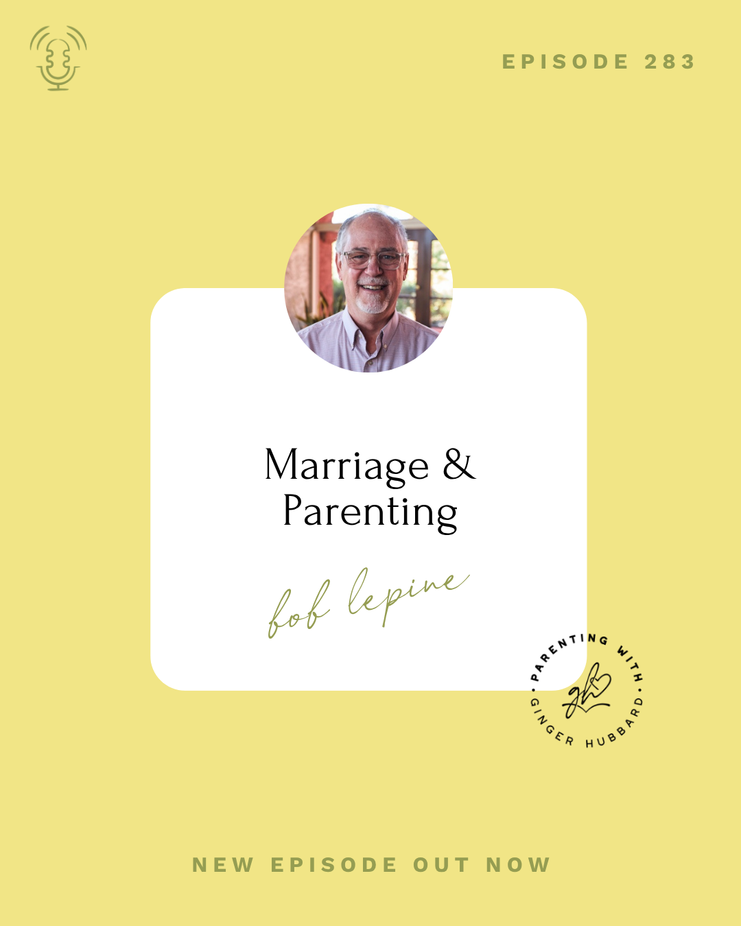 Episode 283 | Marriage &amp; Parenting with Bob Lepine