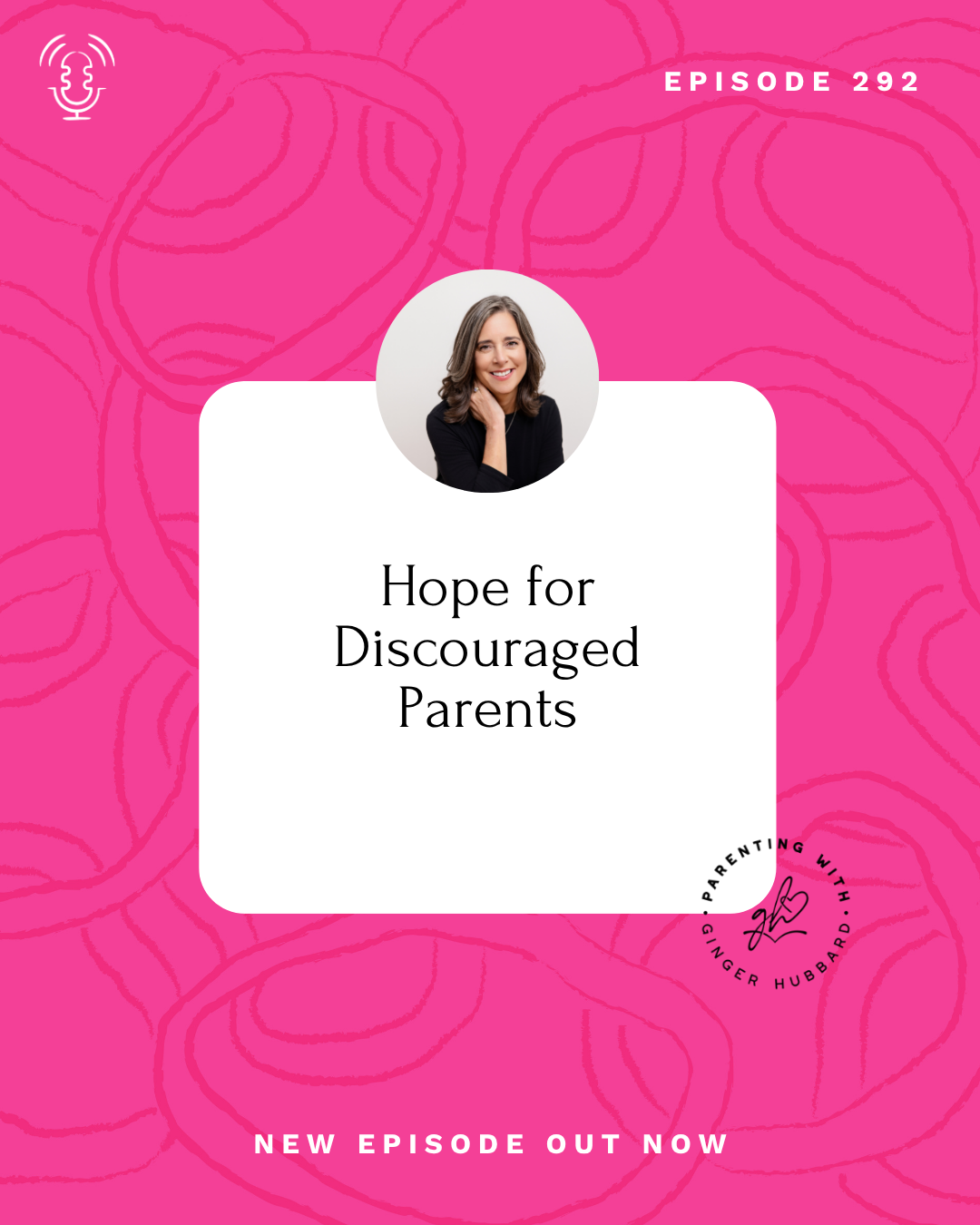 Episode 292 | Hope for Discouraged Parents