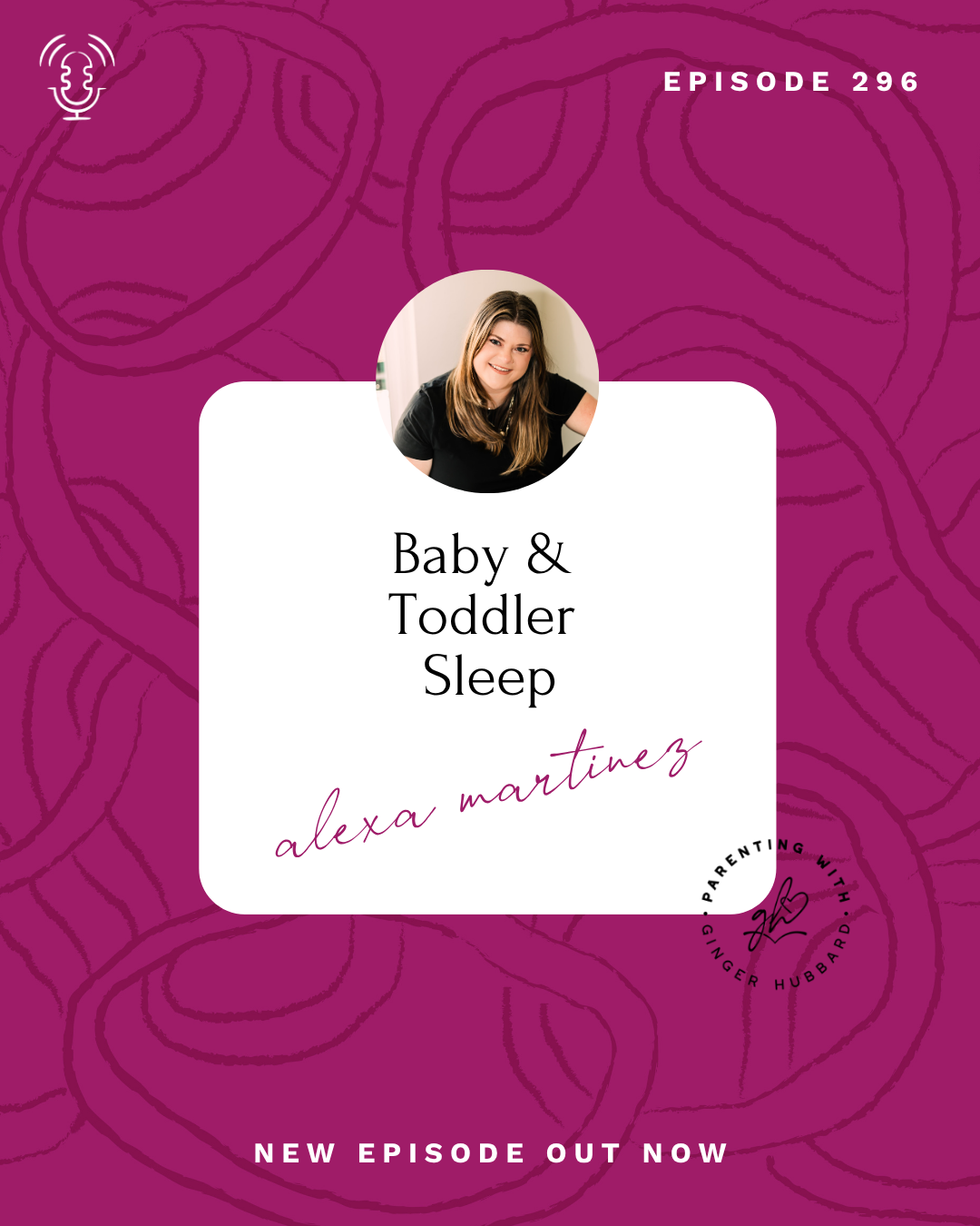 Episode 296 | Baby &amp; Toddler Sleep with Alexa Martinez