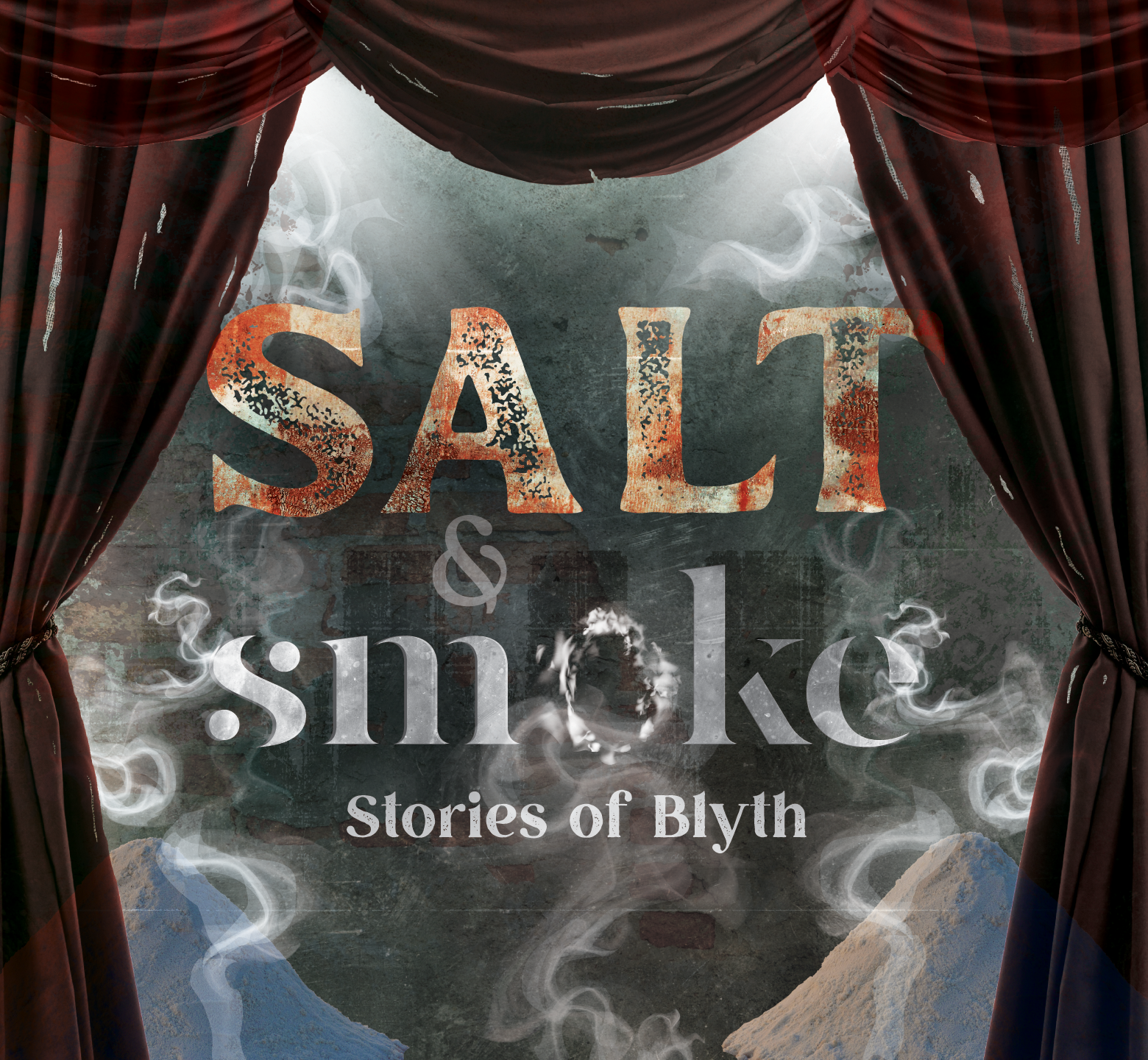 Salt & Smoke: Stories of Blyth