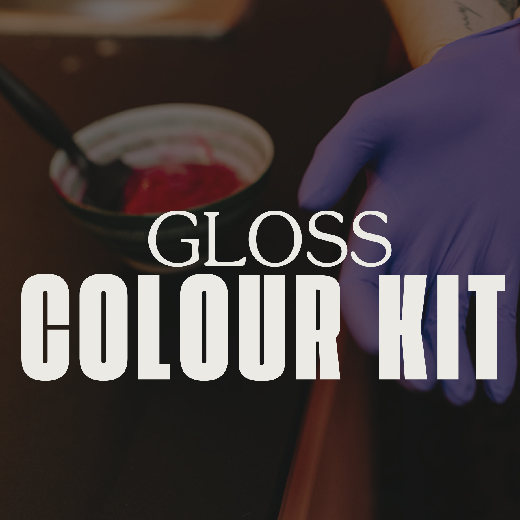 Gloss Kit