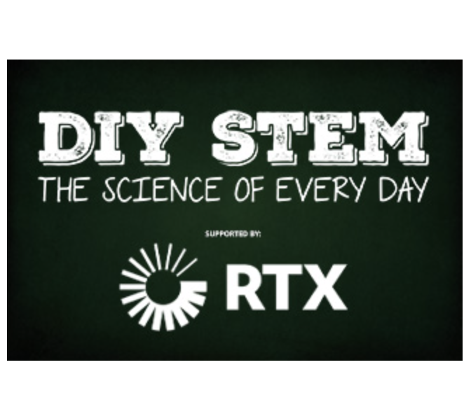 Poster with green background promoting DIY STEM, supported by RTX, with the slogan 'The Science of Every Day'.