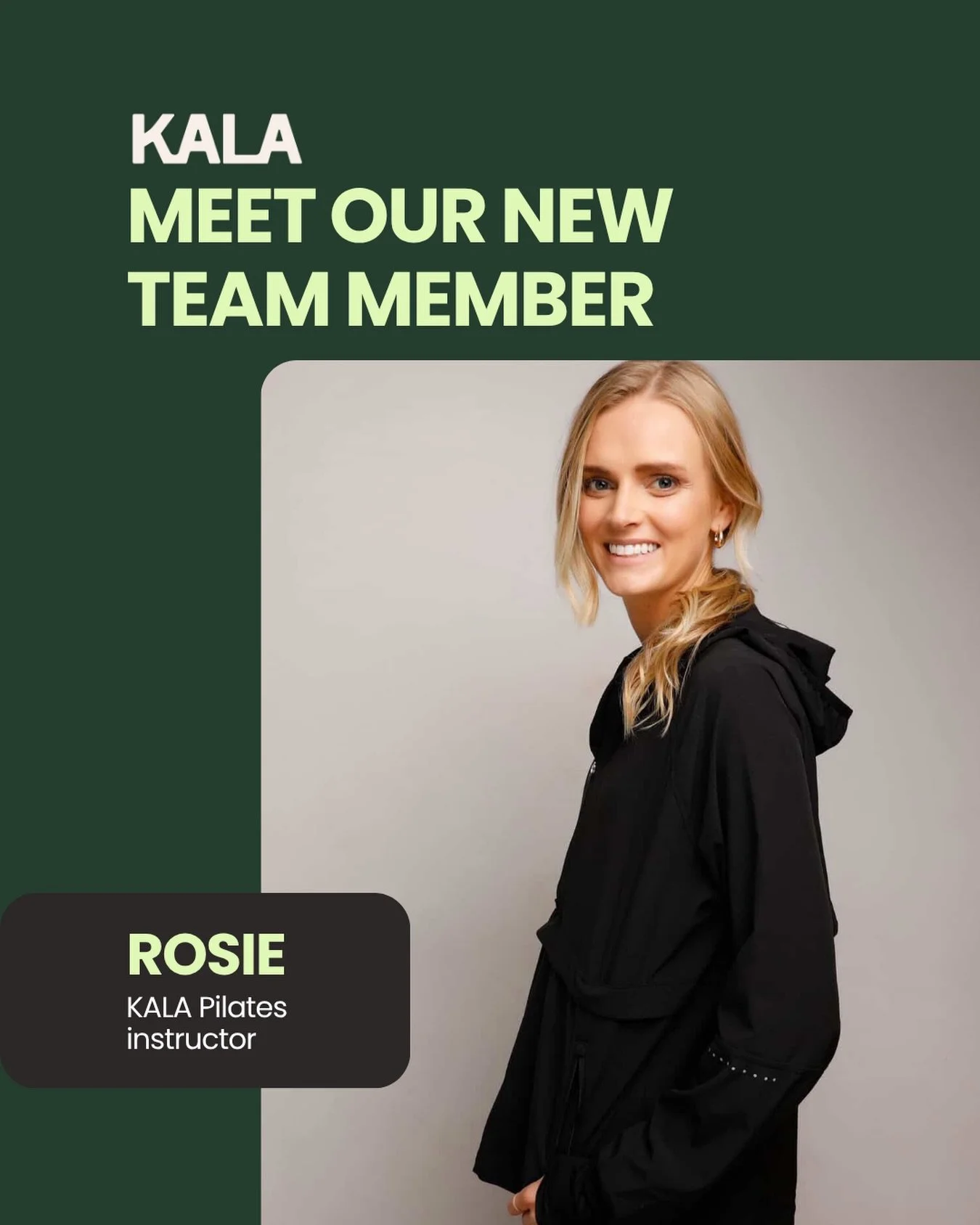 Meet Rosie 
Our first resident KALA Pilates Instructor!
Rosie is a Fitness Instructor and Level 3 PT, specialising in HIIT and Power Pilates.
When she&rsquo;s not coaching, you&rsquo;ll usually find her on the tennis court, out running, in the yoga s