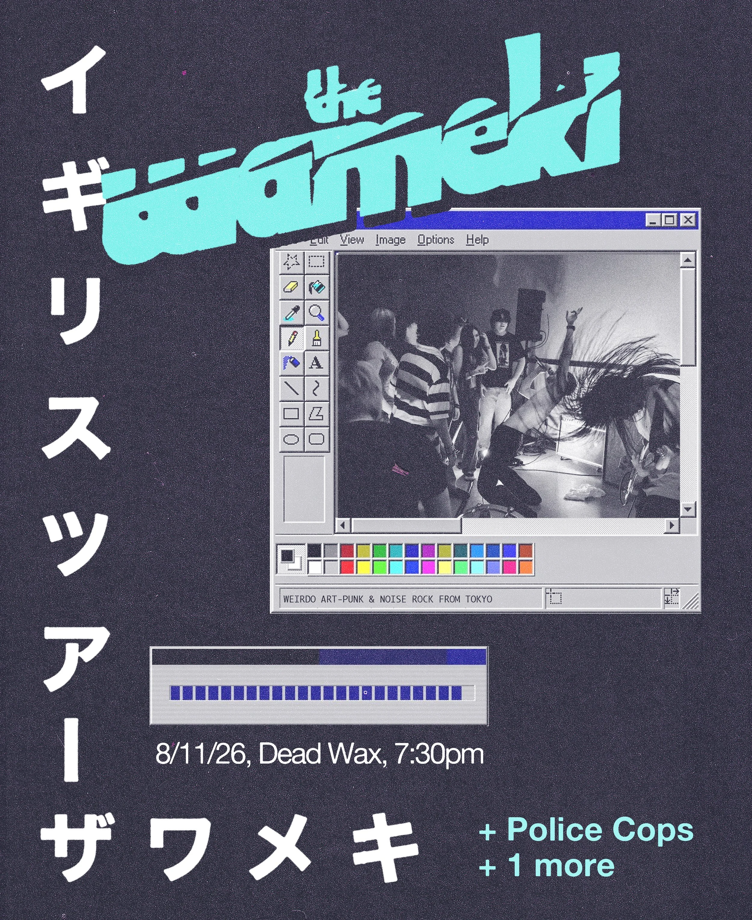 THe wameki + police cops + more tba