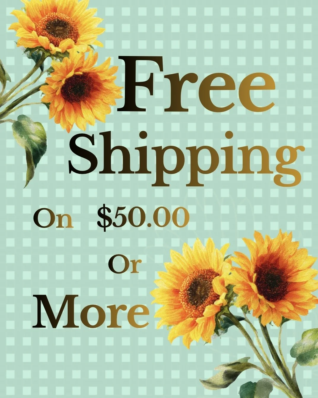 Sign with sunflowers advertising free shipping on orders over $50.