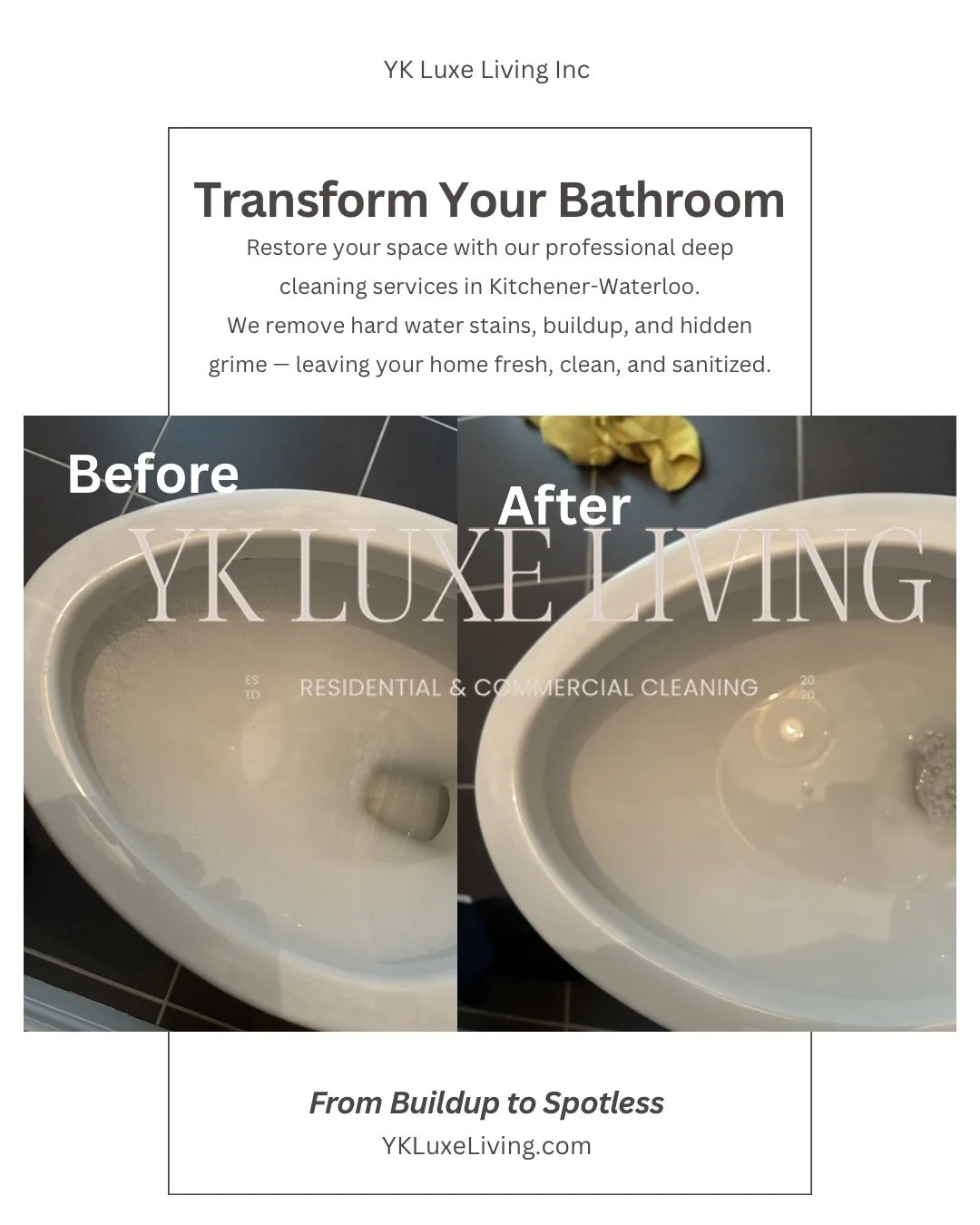 House Cleaning Services in Kitchener-Waterloo | YK Luxe Living Inc.

This is what a true deep cleaning service in Kitchener-Waterloo looks like.

Hard water stains, buildup, and hidden grime in toilets and bathrooms are some of the toughest areas to 