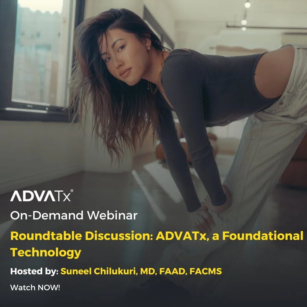 ADVATx: A Roundtable Discussion with Suneel Chilukuri, M.D., F.A.A.D., F.A.M.C.S