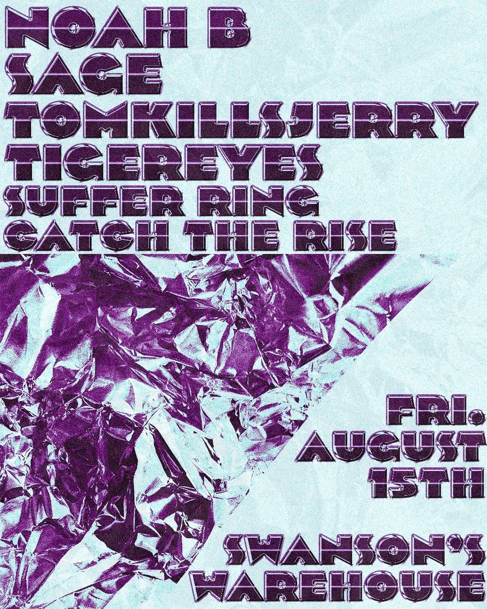 Sage W/ Catch The Rise, Tigereyes, Nick neutronz, & Suffer Ring