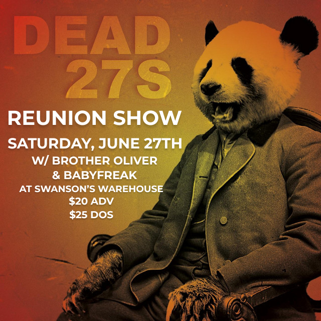 Dead 27s Reunion Show W/ Brother Oliver & Babyfreak