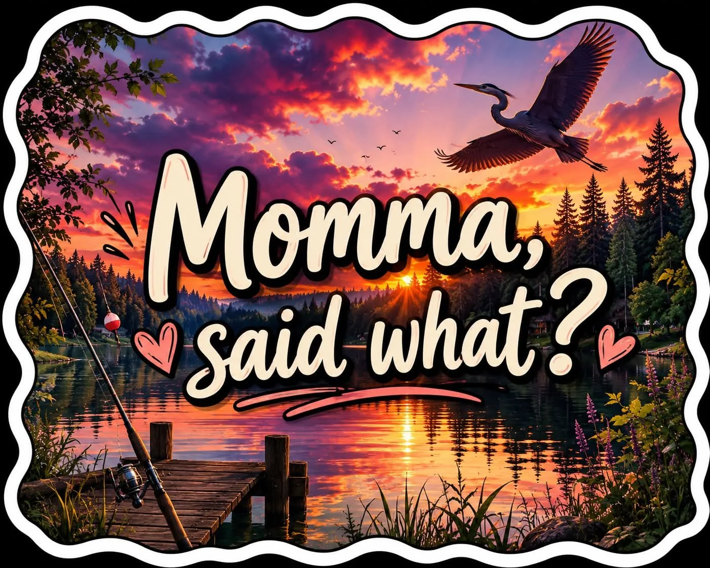 Momma, Said What? – Vinyl Sticker