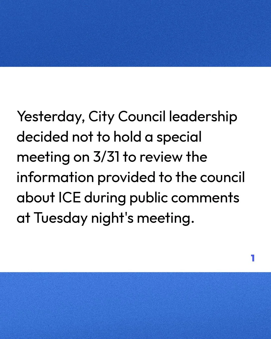 🔔 Yesterday, City Council leadership decided not to hold a special meeting on 3/31 to review the information provided to the council about ICE during public comments at Tuesday night's meeting. 

I am disappointed not to have the opportunity to have