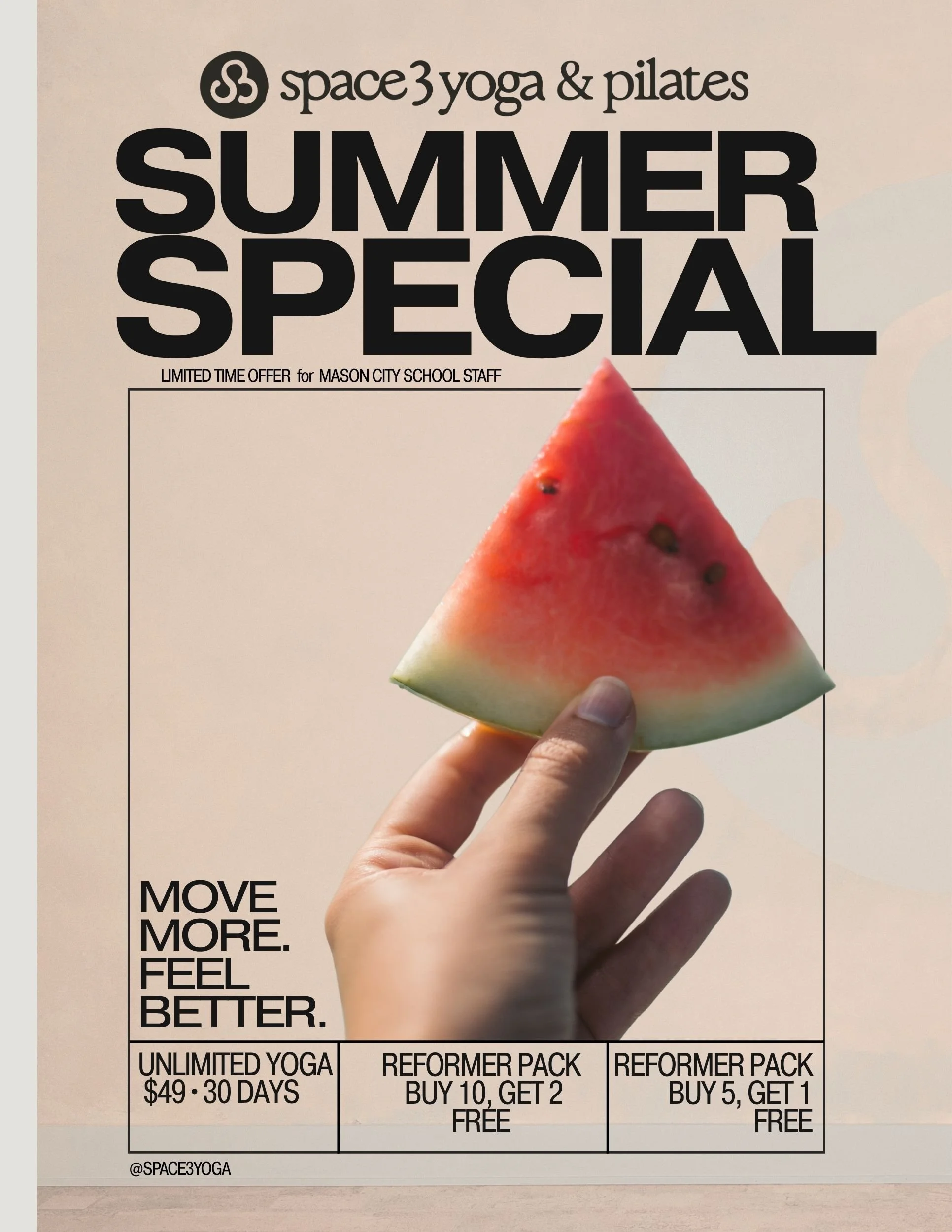 Poster for space3 yoga & pilates Summer Special, featuring a hand holding a slice of watermelon. Promotes unlimited yoga for $49 for 30 days, and reformer pack offers buy 10, get 2 free or buy 5, get 1 free.