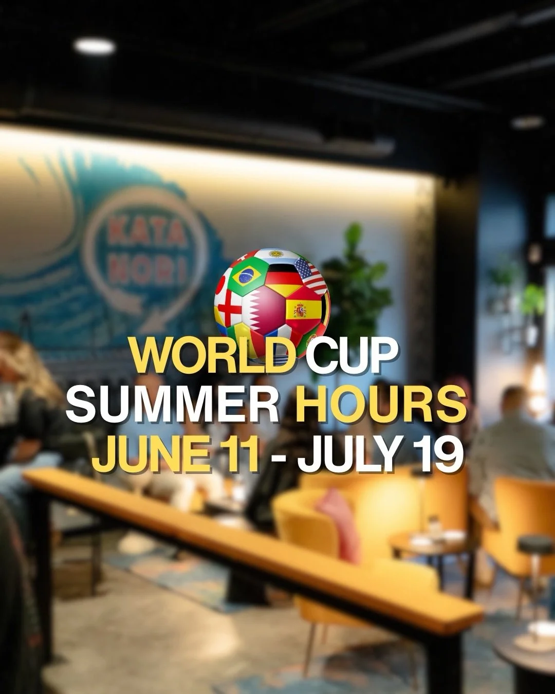 ⚽🍣 World Cup season is here.

From June 11 through July 19, we&rsquo;ll be extending our hours and introducing a late-night menu so you can enjoy Kata Nori long after the final whistle.

Full Dining Hours

&bull; Sunday &amp; Monday: 5:00 PM &ndash;