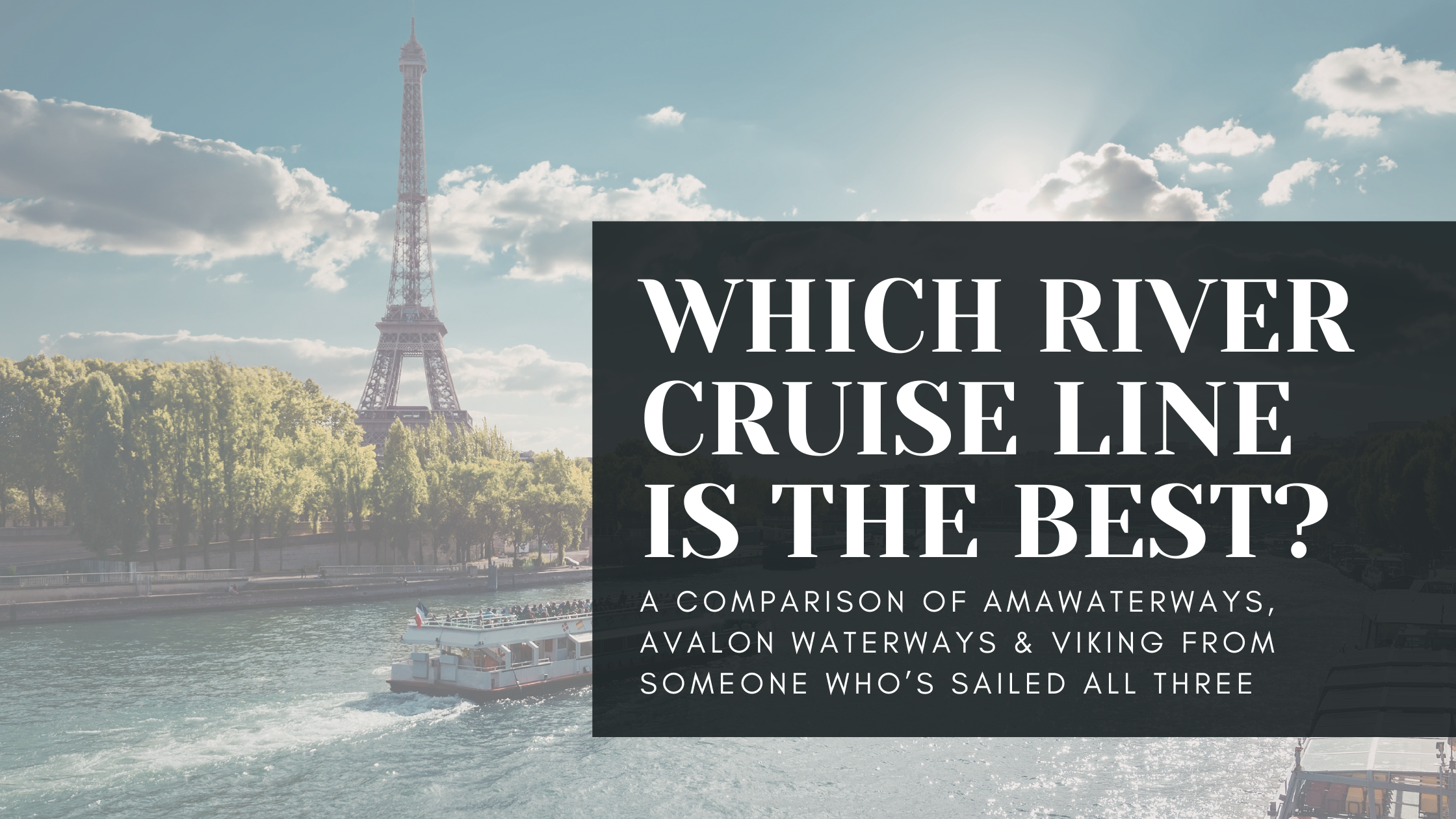 AmaWaterways vs Avalon vs Viking: Which River Cruise Line Is Best?