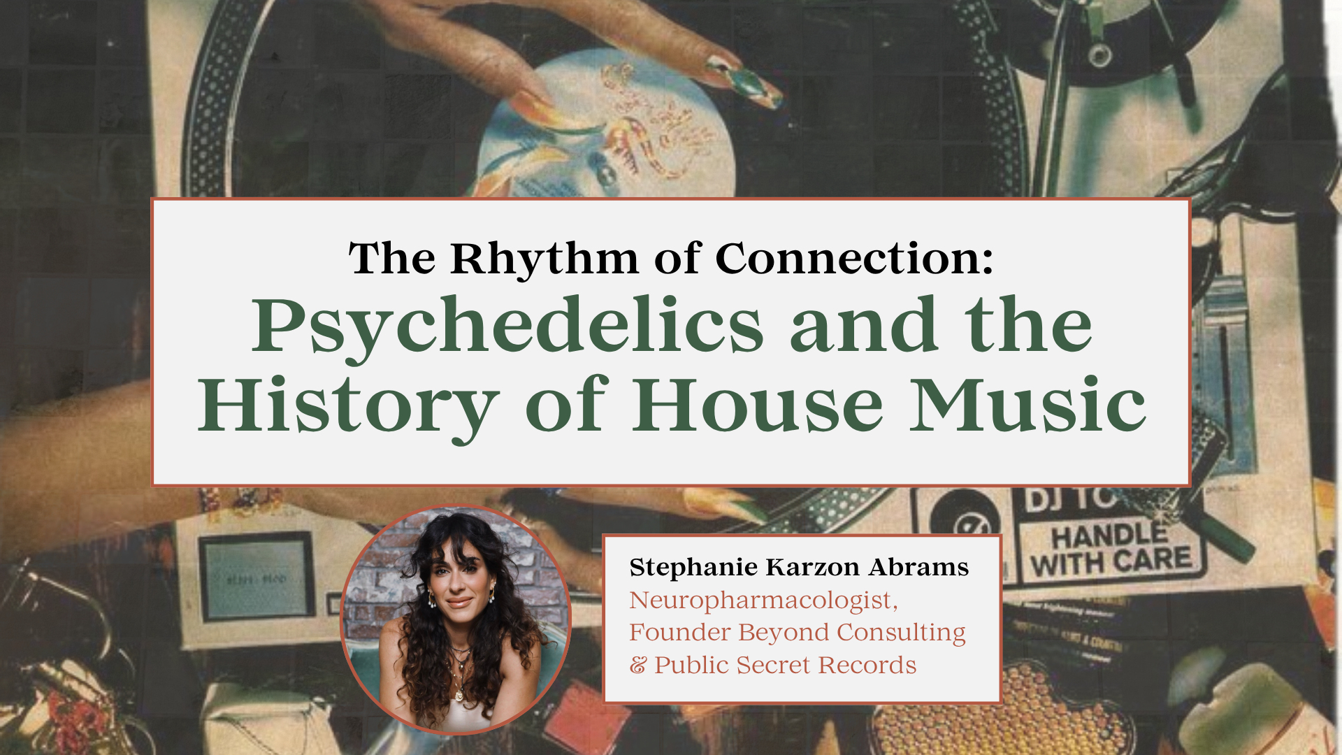 MAPS PS 25              The Rhythms of Connection: Psychedelics &amp; The History of House Music