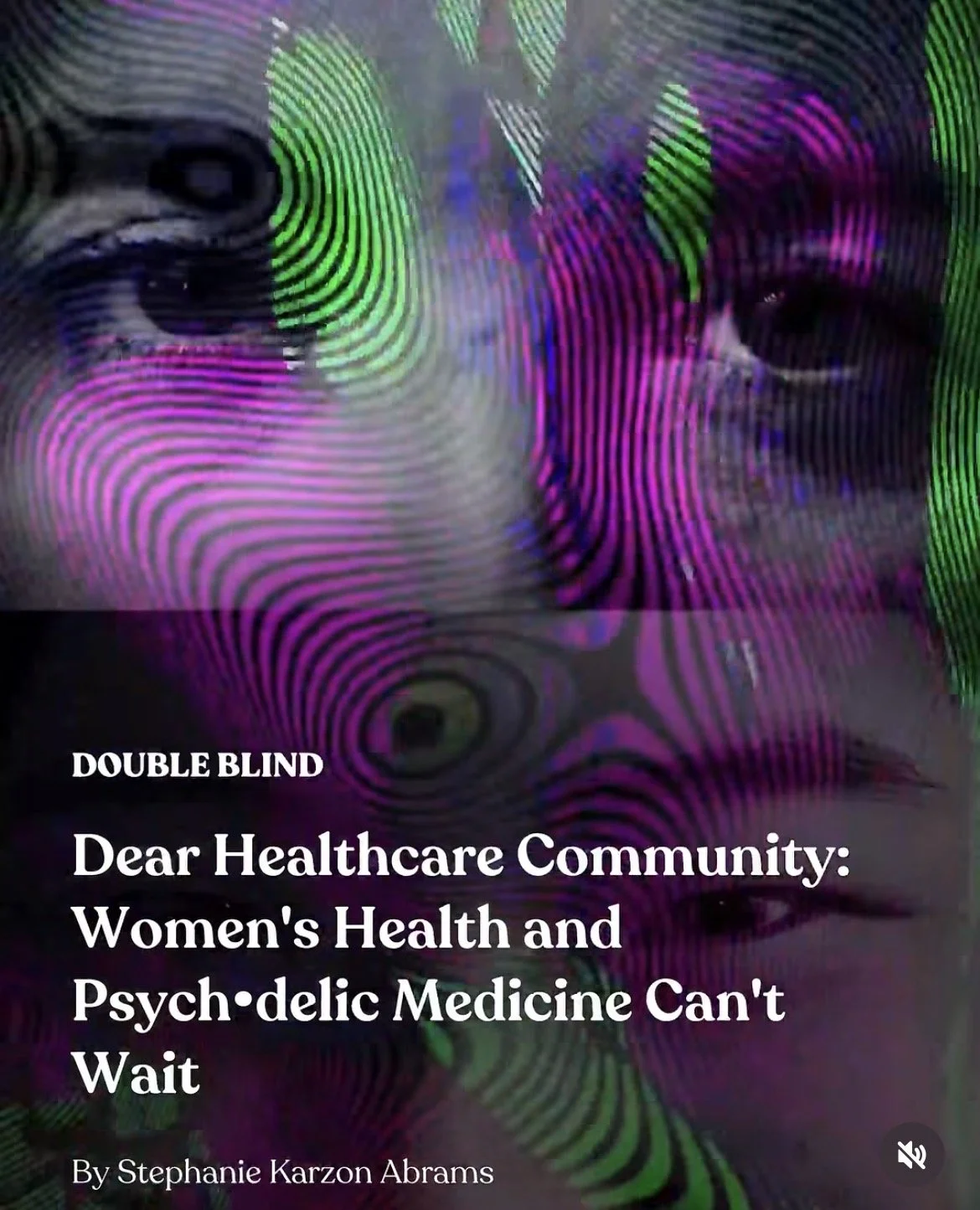 Dear healthcare Community: Women’s Health and Psychedelic Medicine Can’t Wait