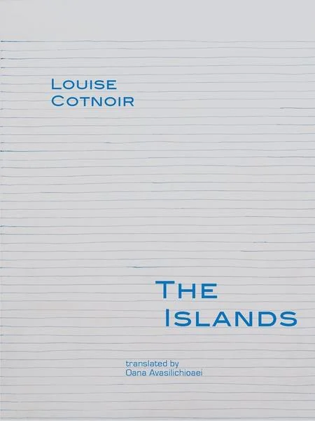 The Islands - Oana Avasilichioaei, Louise Cotnoir